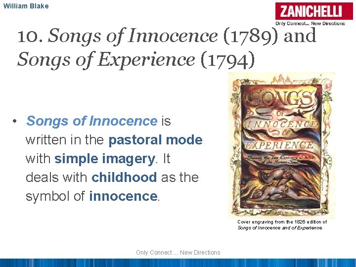 William Blake 10. Songs of Innocence (1789) and Songs of Experience (1794) • Songs
