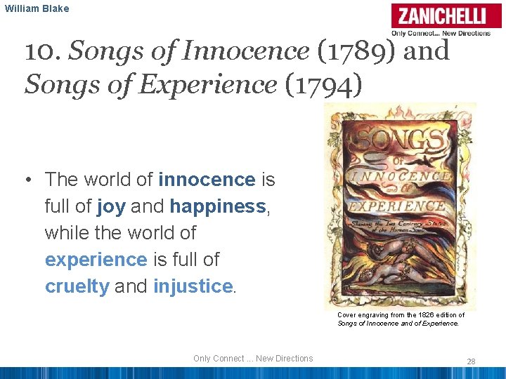 William Blake 10. Songs of Innocence (1789) and Songs of Experience (1794) • The