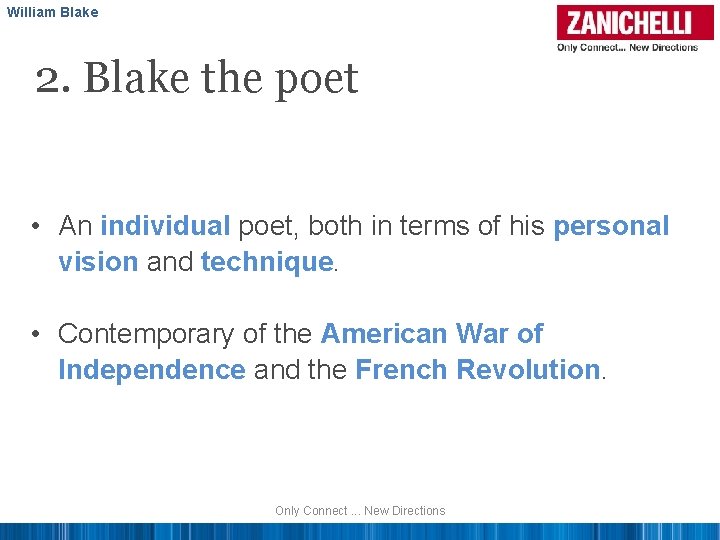 William Blake 2. Blake the poet • An individual poet, both in terms of