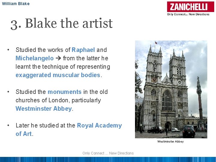 William Blake 3. Blake the artist • Studied the works of Raphael and Michelangelo