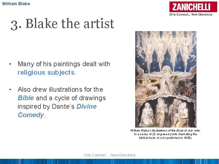 William Blake 3. Blake the artist • Many of his paintings dealt with religious