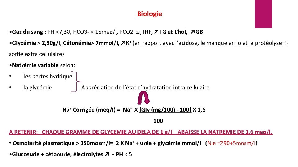Biologie • Gaz du sang : PH ˂7, 30, HCO 3 - ˂ 15