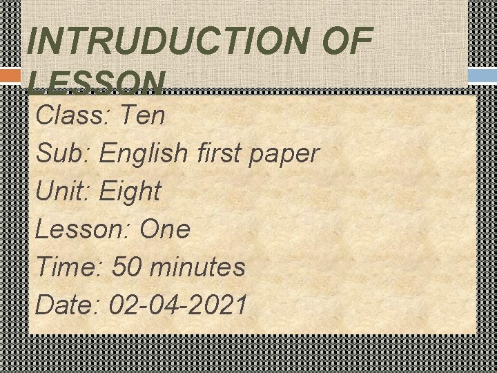 INTRUDUCTION OF LESSON Class: Ten Sub: English first paper Unit: Eight Lesson: One Time: