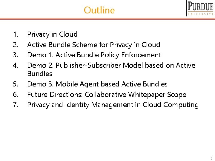 Outline 1. 2. 3. 4. 5. 6. 7. Privacy in Cloud Active Bundle Scheme