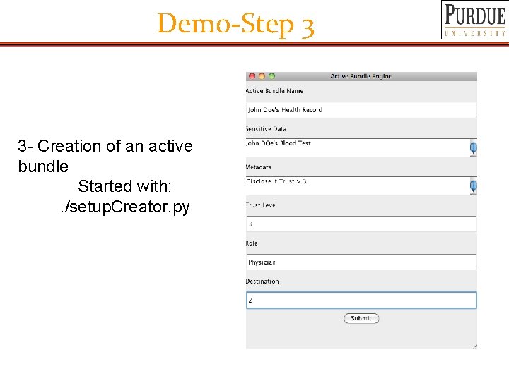 Demo-Step 3 3 - Creation of an active bundle Started with: . /setup. Creator.