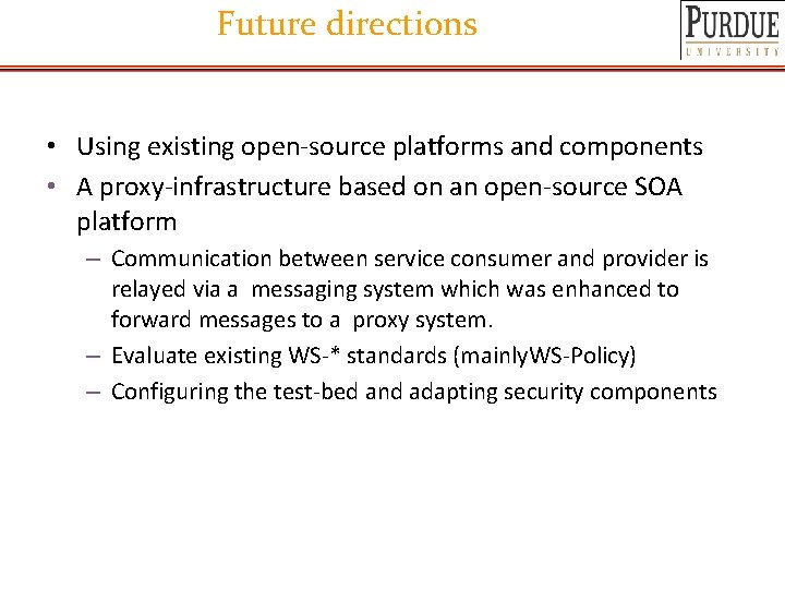 Future directions • Using existing open-source platforms and components • A proxy-infrastructure based on