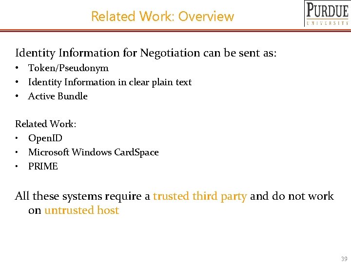 Related Work: Overview Identity Information for Negotiation can be sent as: • Token/Pseudonym •