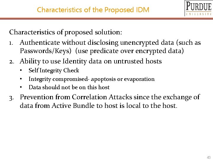 Characteristics of the Proposed IDM Characteristics of proposed solution: 1. Authenticate without disclosing unencrypted