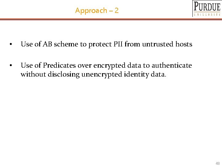Approach – 2 • Use of AB scheme to protect PII from untrusted hosts