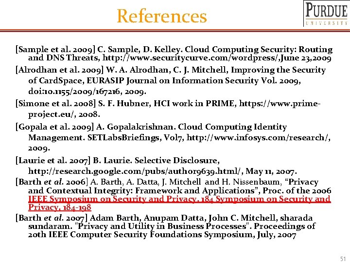 References [Sample et al. 2009] C. Sample, D. Kelley. Cloud Computing Security: Routing and