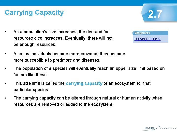 Carrying Capacity • As a population’s size increases, the demand for resources also increases.