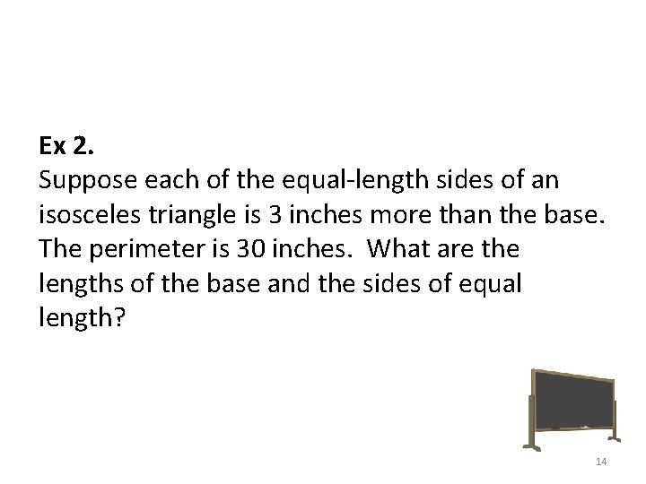 Ex 2. Suppose each of the equal-length sides of an isosceles triangle is 3