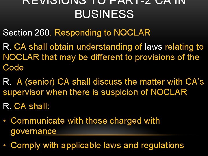 REVISIONS TO PART-2 CA IN BUSINESS Section 260. Responding to NOCLAR R. CA shall