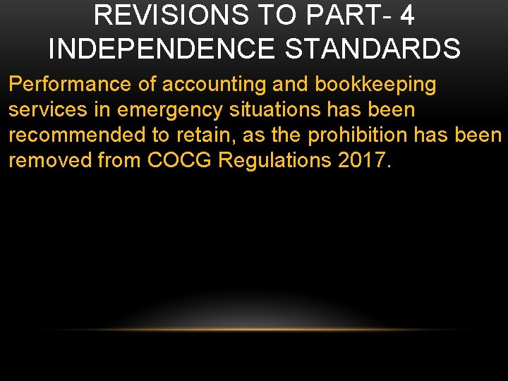 REVISIONS TO PART- 4 INDEPENDENCE STANDARDS Performance of accounting and bookkeeping services in emergency