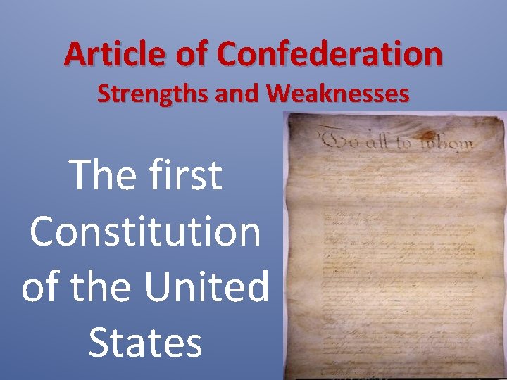 Article of Confederation Strengths and Weaknesses The first Constitution of the United States 