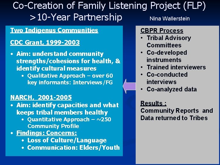 Co-Creation of Family Listening Project (FLP) >10 -Year Partnership Nina Wallerstein Two Indigenus Communities