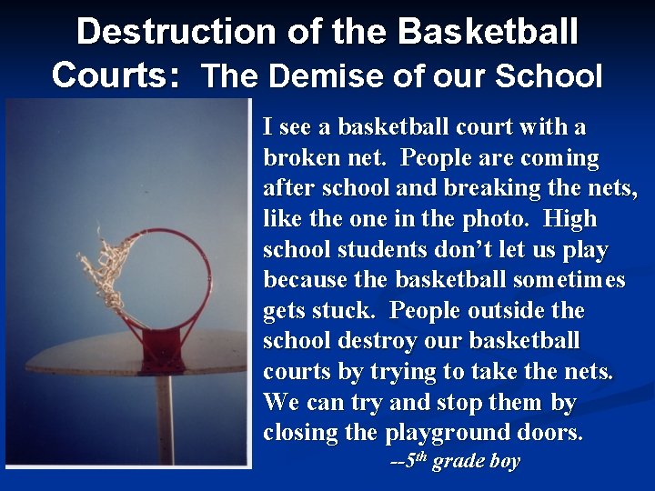 Destruction of the Basketball Courts: The Demise of our School I see a basketball