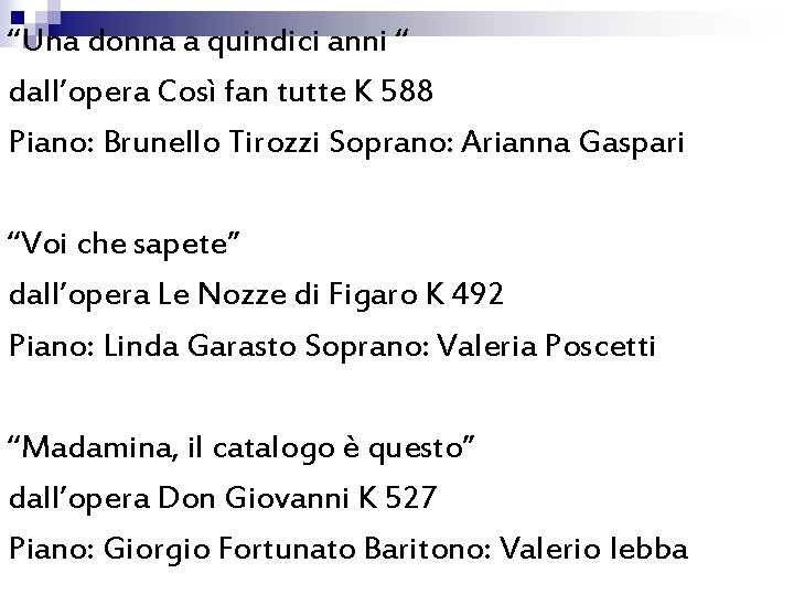 “Una donna a quindici anni “ dall’opera Così fan tutte K 588 Piano: Brunello