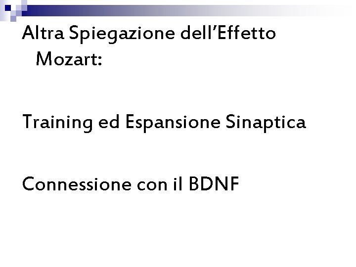 Altra Spiegazione dell’Effetto Mozart: Training ed Espansione Sinaptica Connessione con il BDNF 