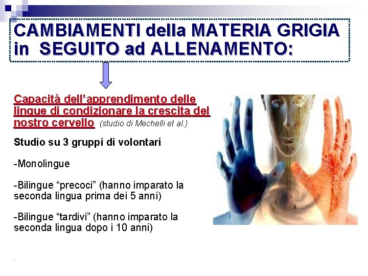 CAMBIAMENTI della MATERIA GRIGIA in SEGUITO ad ALLENAMENTO: Capacità dell’apprendimento delle lingue di condizionare