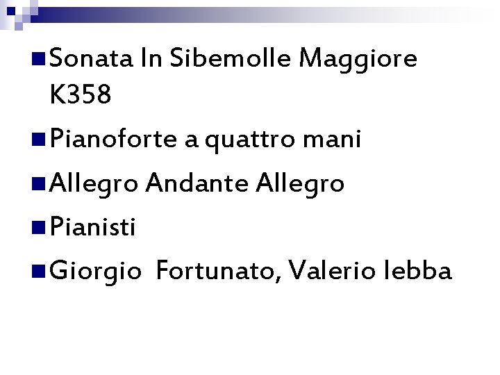 n Sonata In Sibemolle Maggiore K 358 n Pianoforte a quattro mani n Allegro