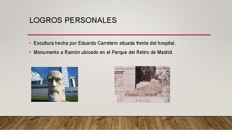 LOGROS PERSONALES • Escultura hecha por Eduardo Carretero situada frente del hospital. • Monumento