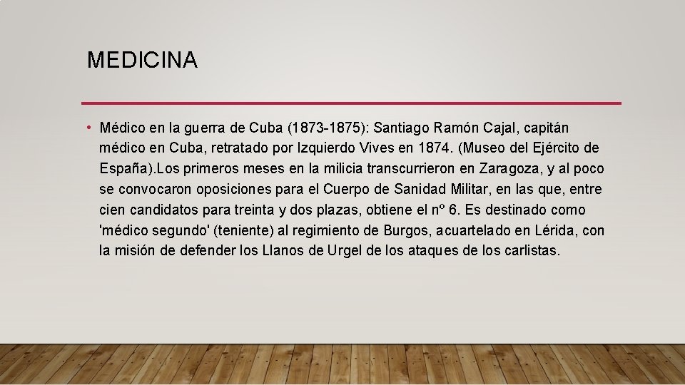 MEDICINA • Médico en la guerra de Cuba (1873 -1875): Santiago Ramón Cajal, capitán