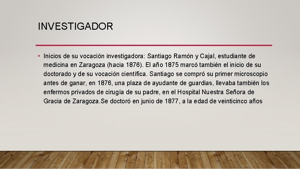INVESTIGADOR • Inicios de su vocación investigadora: Santiago Ramón y Cajal, estudiante de medicina