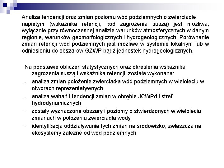 Analiza tendencji oraz zmian poziomu wód podziemnych o zwierciadle napiętym (wskaźnika retencji, kod zagrożenia