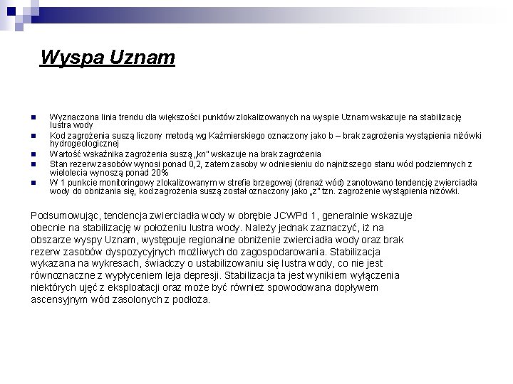 Wyspa Uznam n n n Wyznaczona linia trendu dla większości punktów zlokalizowanych na wyspie