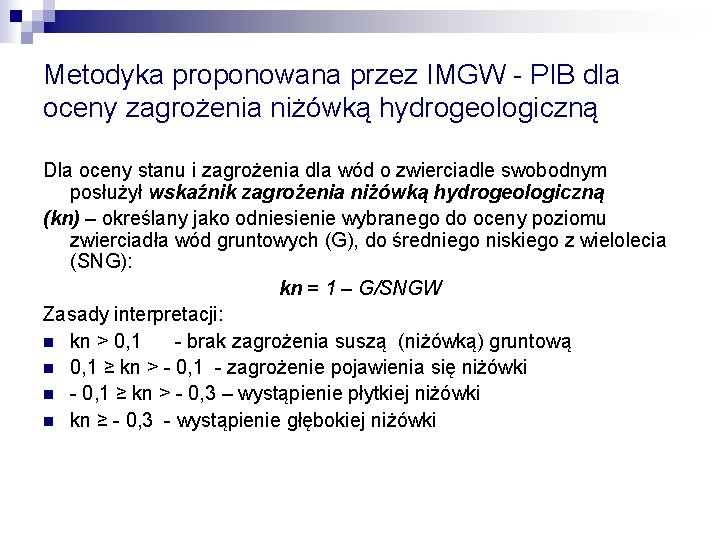 Metodyka proponowana przez IMGW - PIB dla oceny zagrożenia niżówką hydrogeologiczną Dla oceny stanu