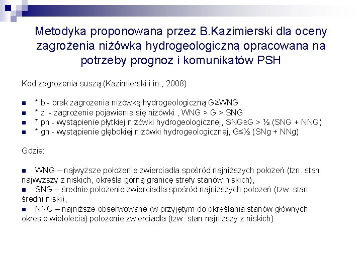 Metodyka proponowana przez B. Kazimierski dla oceny zagrożenia niżówką hydrogeologiczną opracowana na potrzeby prognoz