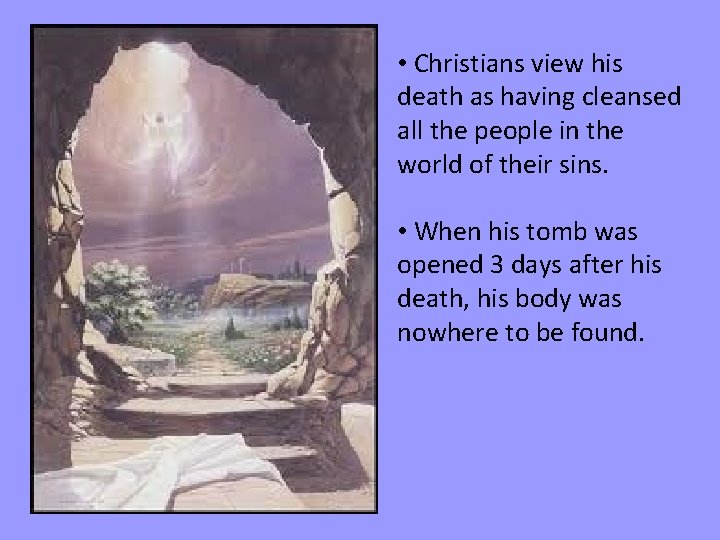  • Christians view his death as having cleansed all the people in the