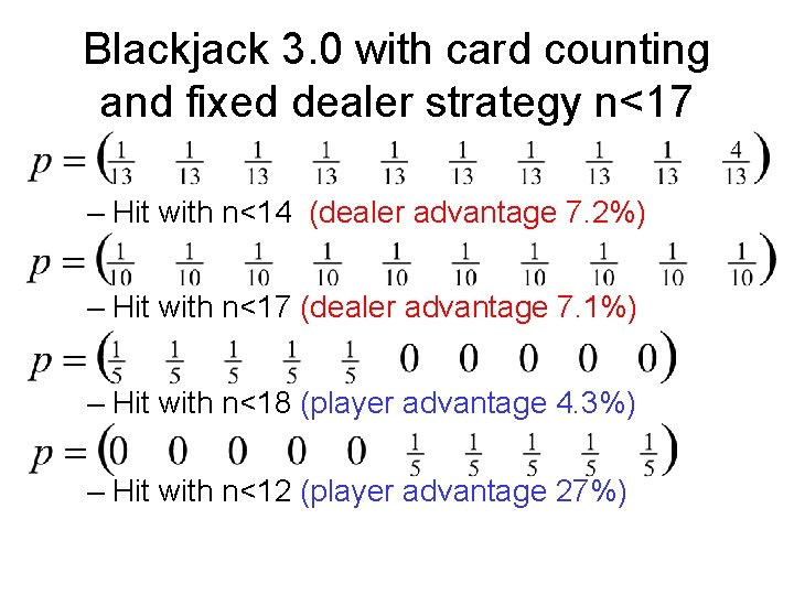 Blackjack 3. 0 with card counting and fixed dealer strategy n<17 – Hit with