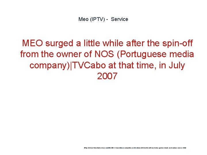 Meo (IPTV) - Service 1 MEO surged a little while after the spin-off from