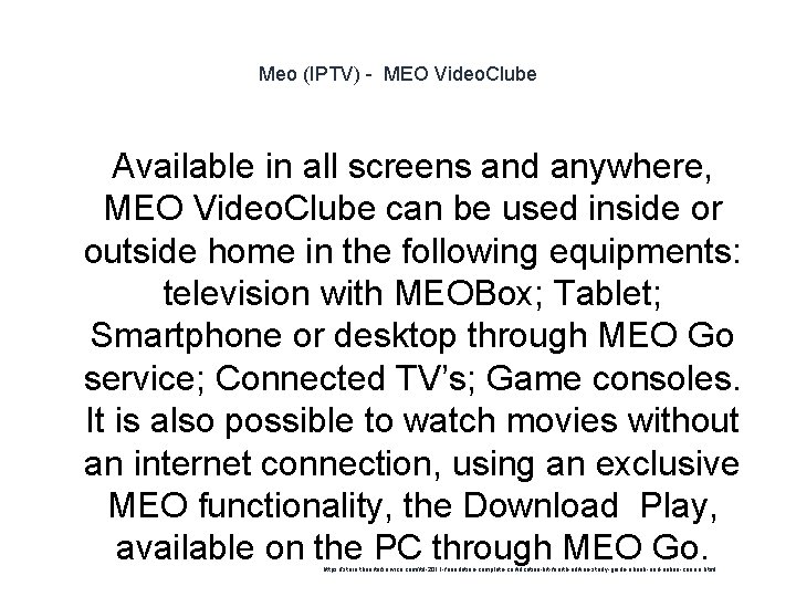 Meo (IPTV) - MEO Video. Clube Available in all screens and anywhere, MEO Video.