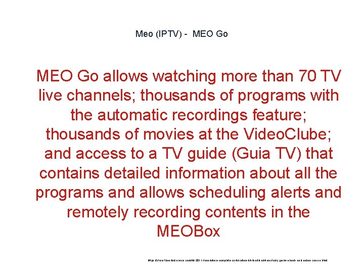 Meo (IPTV) - MEO Go 1 MEO Go allows watching more than 70 TV