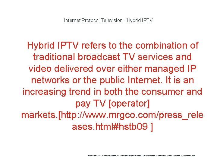 Internet Protocol Television - Hybrid IPTV 1 Hybrid IPTV refers to the combination of