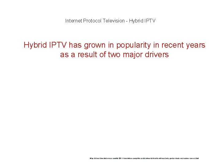 Internet Protocol Television - Hybrid IPTV 1 Hybrid IPTV has grown in popularity in