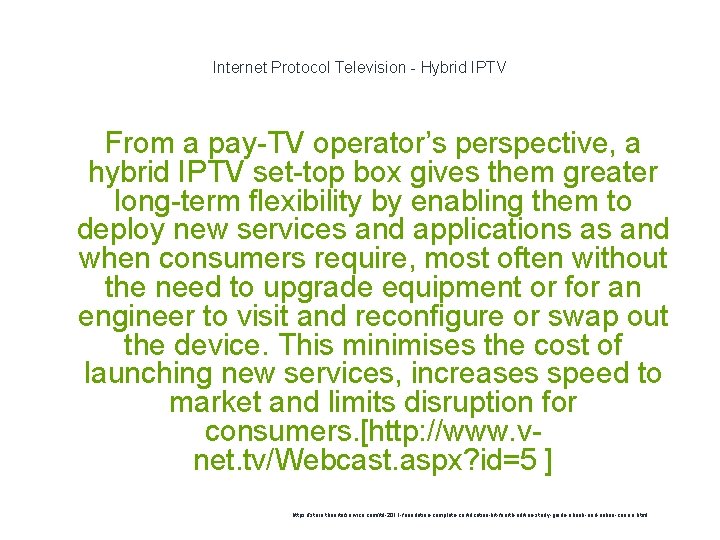 Internet Protocol Television - Hybrid IPTV From a pay-TV operator’s perspective, a hybrid IPTV