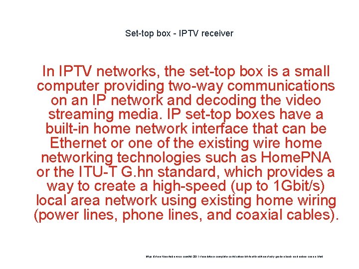 Set-top box - IPTV receiver 1 In IPTV networks, the set-top box is a