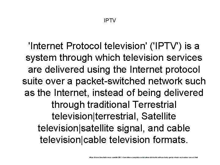 IPTV 1 'Internet Protocol television' ('IPTV') is a system through which television services are