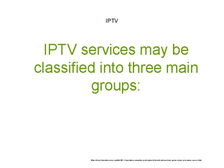 IPTV services may be classified into three main groups: 1 https: //store. theartofservice. com/itil-2011