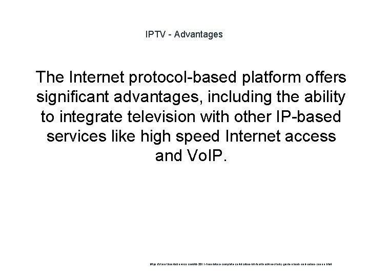 IPTV - Advantages 1 The Internet protocol-based platform offers significant advantages, including the ability