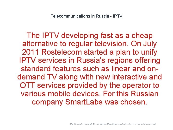 Telecommunications in Russia - IPTV The IPTV developing fast as a cheap alternative to