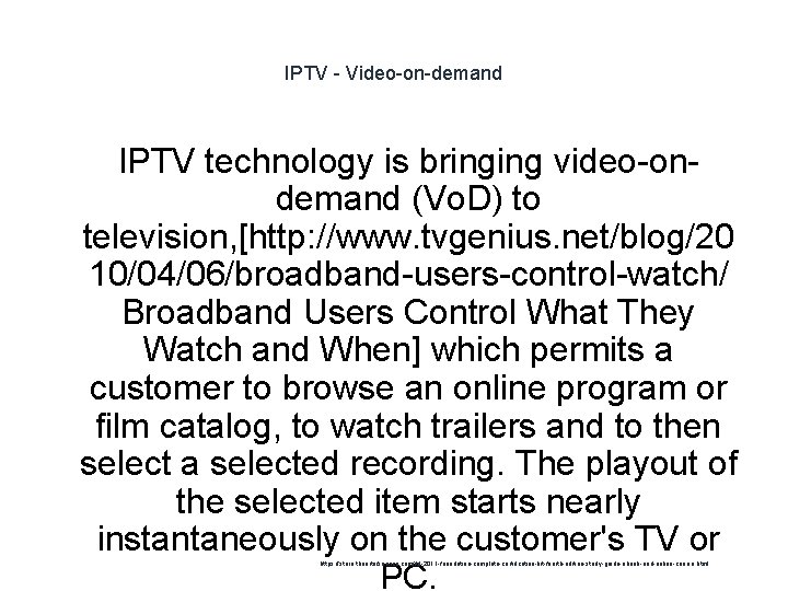 IPTV - Video-on-demand IPTV technology is bringing video-ondemand (Vo. D) to television, [http: //www.