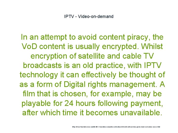IPTV - Video-on-demand 1 In an attempt to avoid content piracy, the Vo. D