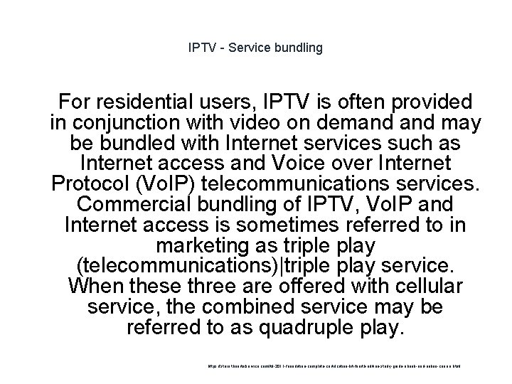 IPTV - Service bundling 1 For residential users, IPTV is often provided in conjunction