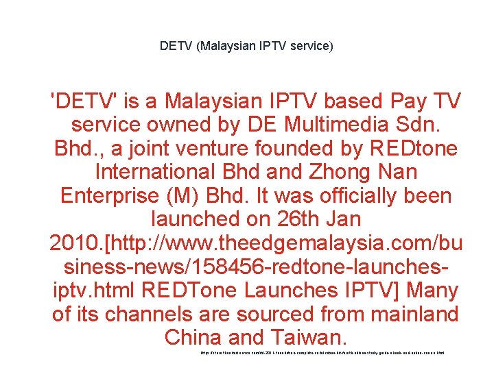 DETV (Malaysian IPTV service) 1 'DETV' is a Malaysian IPTV based Pay TV service