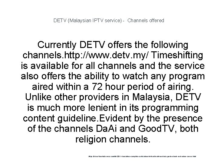 DETV (Malaysian IPTV service) - Channels offered Currently DETV offers the following channels. http: